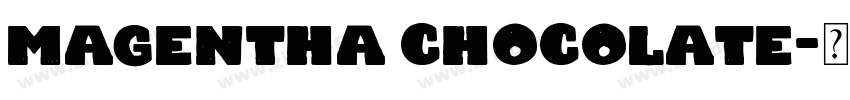 Magentha Chocolate字体转换